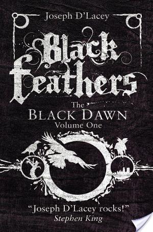 Black Feathers by Joseph D’Lacey