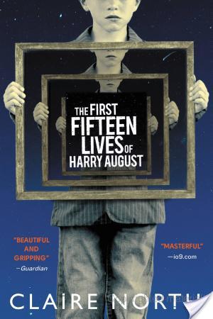 The First Fifteen Lives of Harry August by Claire North