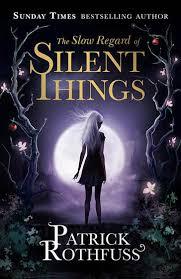 The Slow Regard of Silent Things by Patrick Rothfuss