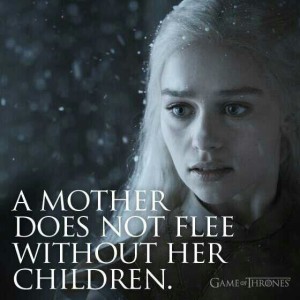 DaenerysMotherDoesNotFlee