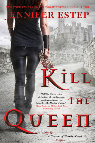 Review: Kill the Queen by Jennifer Estep